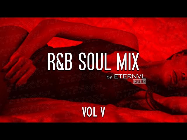Chill Ru0026B Soul Mix | Volume V 🔥 class=