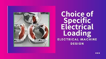 5EE4-05 Lecture 7 - Choice of specific electrical loading -Gauri Shankar