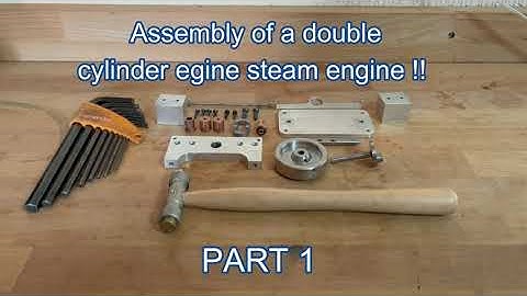Assembly of a Double cylinder steam Engine Part #1