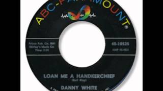 Danny White - Loan Me A Handkercheif 1964.