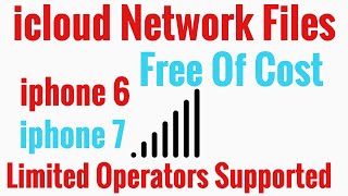 iCloud Network Files Free iPhone 6, 7 Full Network Limited Operators Working Network Fix