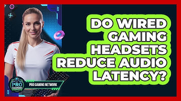 Do Wired Gaming Headsets Reduce Audio Latency?