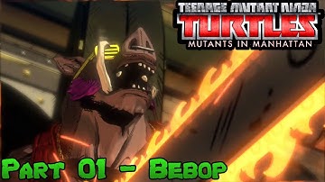 Teenage Mutant Ninja Turtles: Mutants in Manhattan Part 1 - Bebop
