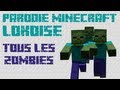 Parodie minecraft  lokoise  tous les zombies