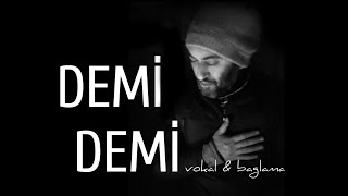 Oğuz Boran Demi Demi - (Vokal& Bağlama Versiyon)