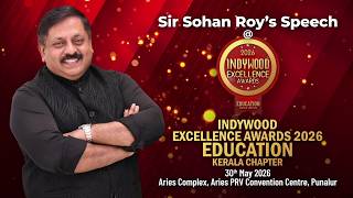 Sir Sohan Roy’s Speech | Indywood Education Excellence Awards 2026 | Kerala Chapter
