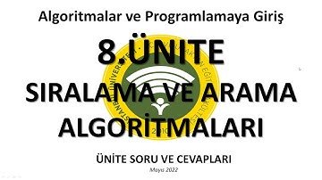 AUZEF Algoritmalar ve Programlamaya Giriş, 8.Ünite SIRALAMA VE ARAMA ALGORİTMALARI Soru ve Cevapları