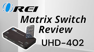 Orei HDMI Splitter/Matrix switch Review (UHD-402)