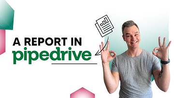 How to configure a report in PipeDrive?