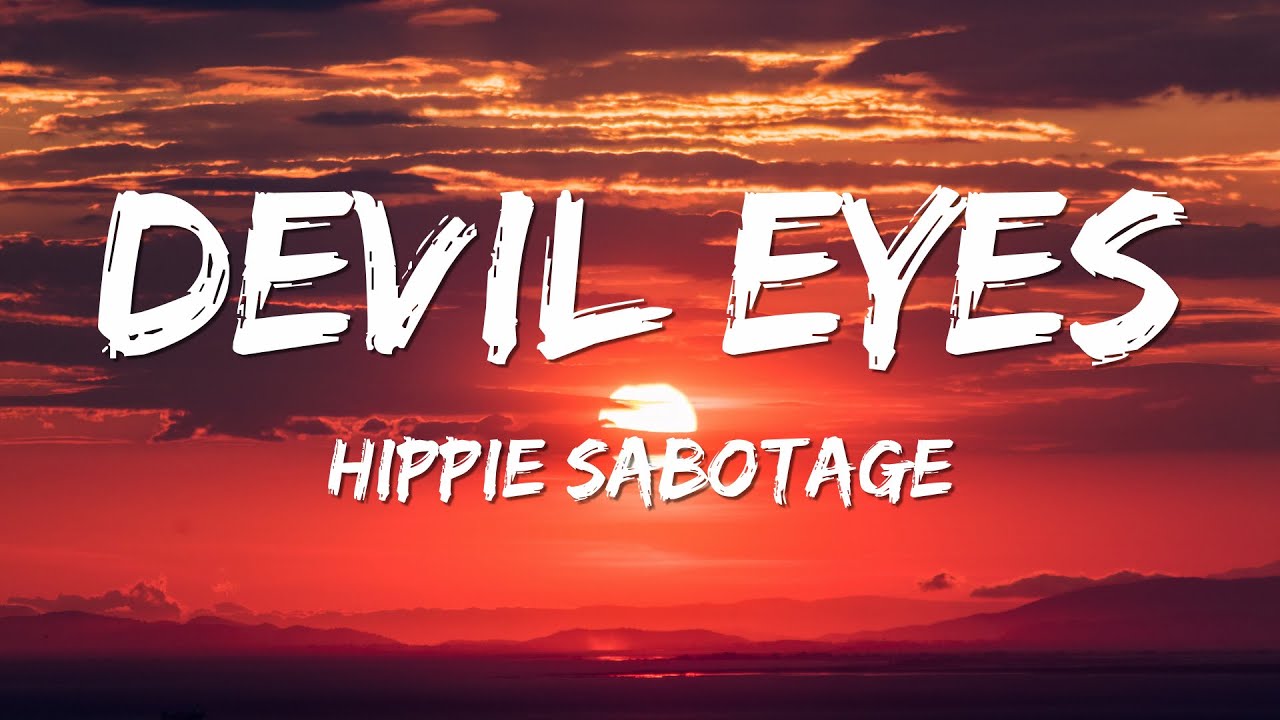 Музыка devil eyes. Devil Eyes Hippie Sabotage. Хиппи саботаж девил айс. Devil Eyes Hippie Sabotage девушка с обложки. Devil Eyes Hippie Sabotage обложка.