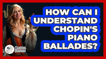 How Can I Understand Chopin
