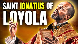 Saint Ignatius of Loyola: Founder of the Jesuits