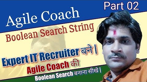 Part 02 | Agile Coach Boolean Search String | How to make agile coach Boolean Search String |