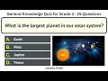 General Knowledge Quiz for Grade 3 | 25 Simple Questions for Children to Learn, Think & Have Fun
