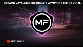 DJ KAMU YAYANGKU BREAKBEAT | WYMPRST | DJ TIKTOK VIRAL JEDAG JEDUG FULL BASS TERBARU 2024