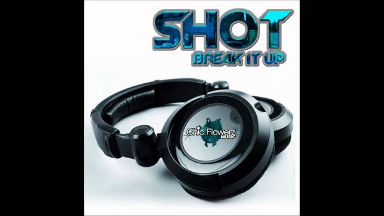 Watch Shot - Break it up (radio edit) on YouTube Watch Shot - Break it up (radio edit) on YouTube