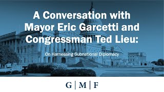 A Conversation with Mayor Eric Garcetti and Congressman Ted Lieu