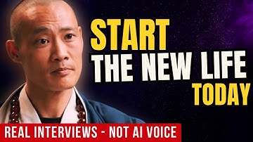 THIS IS HOW YOU START THE NEW LIFE (MUST WATCH) - Master Shi Heng Yi (Real Interviews ·Not AI Voice)