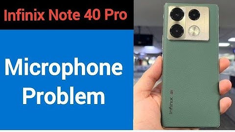 Infinix Note 40 Pro me mic speaker not working, Infinix Note 40 Pro ka microphone problem solve kais
