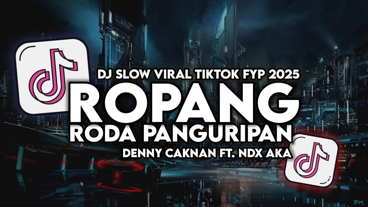 DJ ROPANG (RODA PANGURIPAN) DENNY CAKNAN X NDX AKA SLOW BASS MENGKANE