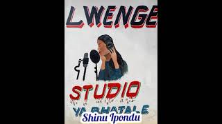 SHINU IPONDU  MAISHA 0684295766 Prod by  Lwenge Studio 2024