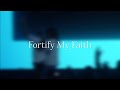 Fortify My Faith - Mercy Culture Worship (Lyrics)