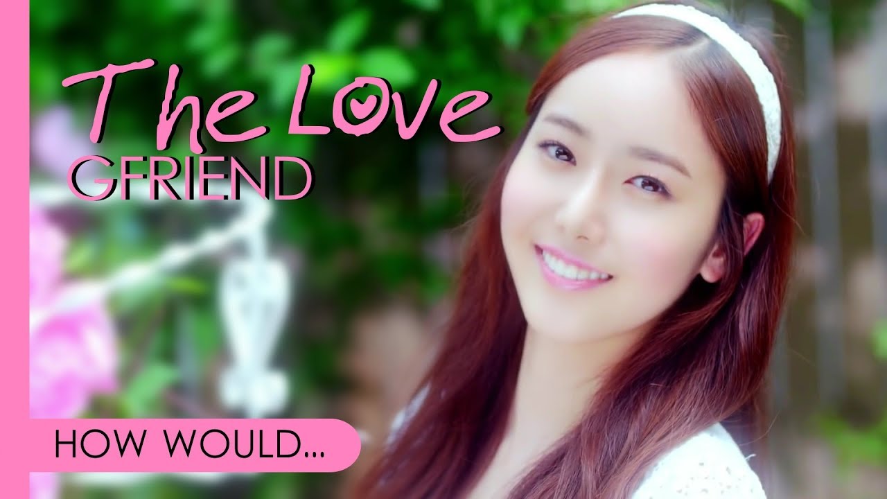 How Would GFRIEND Sing DIA - THE LOVE