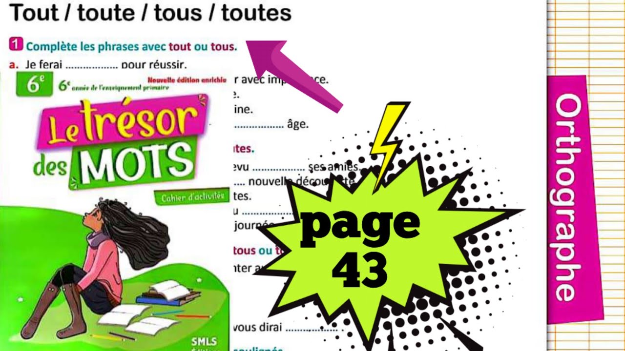 Tout / toute / tous / toutes ( page 43 ) le trésor des mots CE6