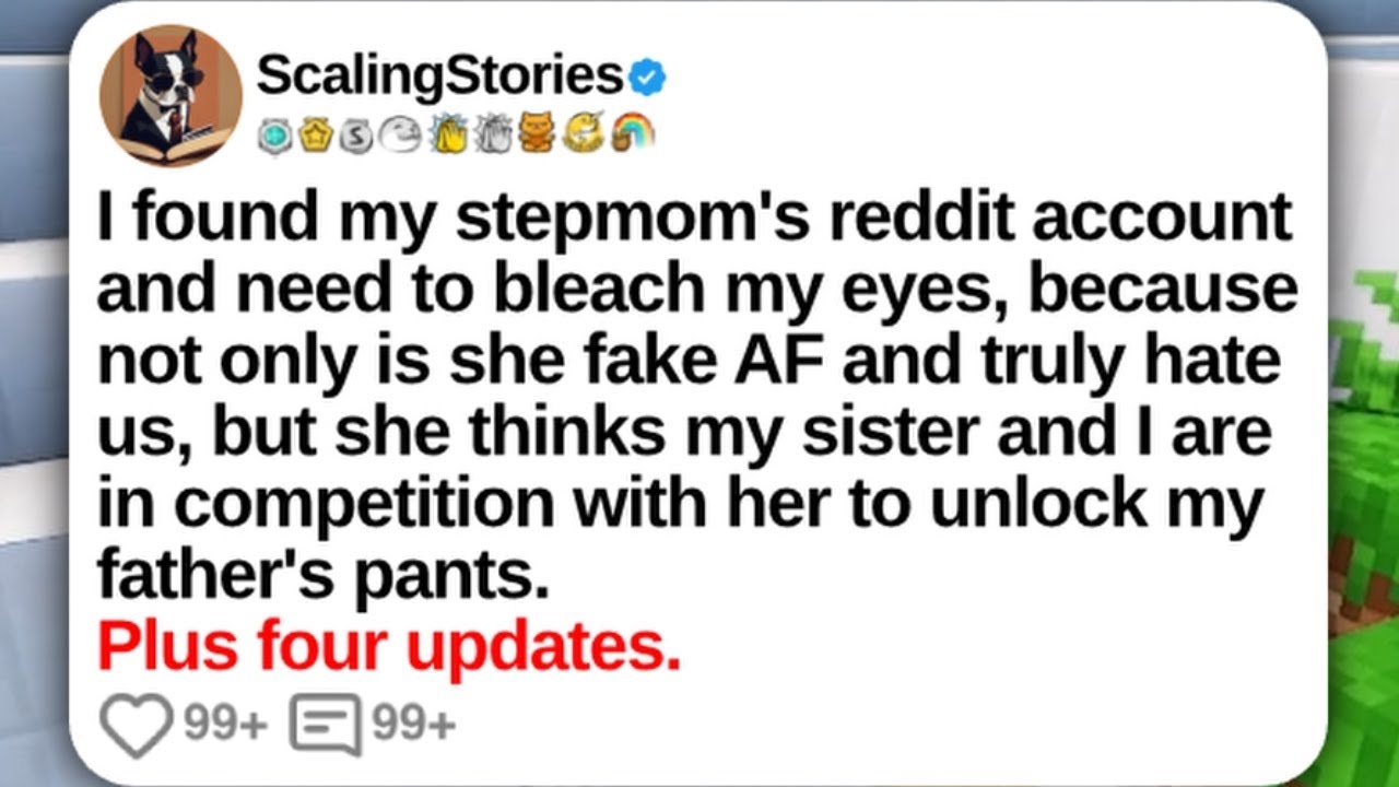 New Update: I Found My Stepmom’s Reddit Account and Need To Bleach My Eyes...