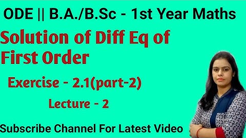 Exercise 2.1 ||ODE Semester 2nd B.A./B.Sc 1st year||Solution of Differential equation of 1st Order