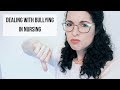 BULLYING IN NURSING | Tips for Handling Bullying & How to Fix it