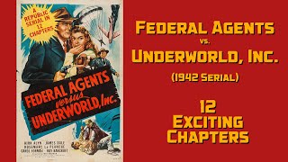 Federal Agents vs. Underworld Inc 1949 Republic Serial