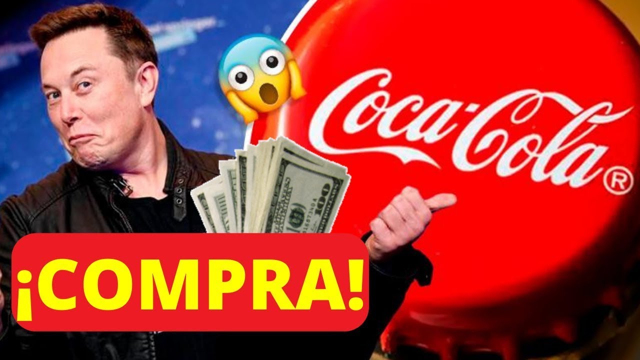 ¡Elon Musk COMPRA CocaCola! YouTube