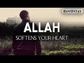 ALLAH SOFTENS YOUR HEART FOR DOING THESE THINGS