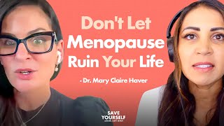 Dr. Mary Claire Haver: 13 Ways to Improve Menopause Symptoms & Prepare for Mental Health Changes