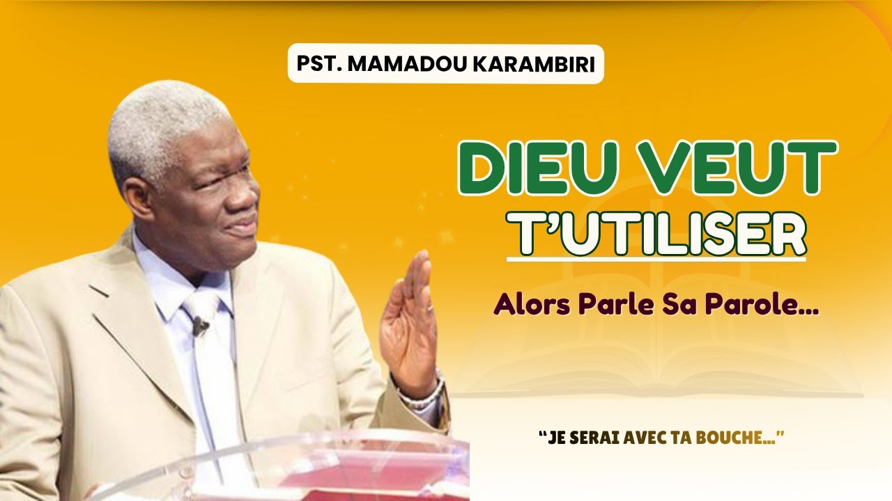 Pst Mamadou Karambiri - Dieu Veut T'Utiliser, Alors Parle Sa Parole 