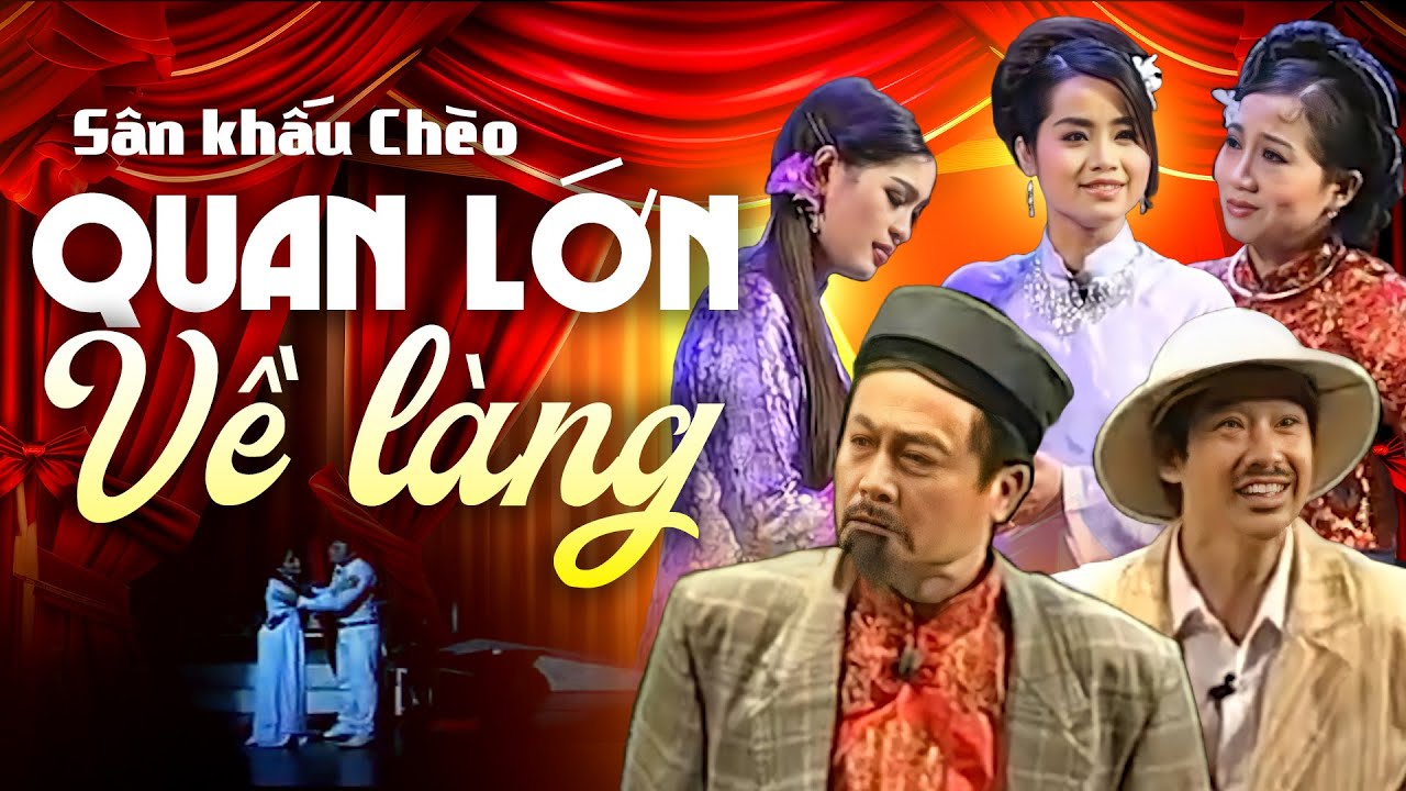 Quan Lớn Về Làng - Nhà Hát Chèo Hà Nội | Vở Chèo Xưa Bất Hủ