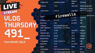 VLOG Thursday 491: Firewall Vulnerabilities & Security, Virtualization & Homelab Q&A