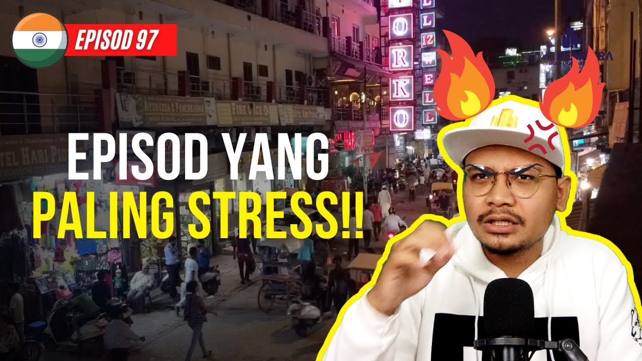 🇮🇳 EPISOD 97 : JANGAN TENGOK KALAU TAK KUAT! - Jiwa Kembara