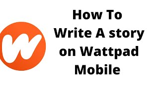 How To Write A Story On Wattpad Mobile screenshot 4