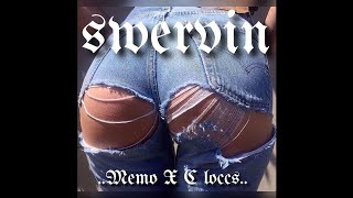 Memo \& C loccs - Swervin (Prod. Parts Unknown)