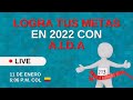 LIVE | LOGRA TU METAS EN 2022 CON A.I.D.A.