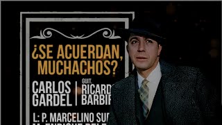 199 - ¿SE ACUERDAN, MUCHACHOS? - Carlos Gardel y guitarras #GARDEL
