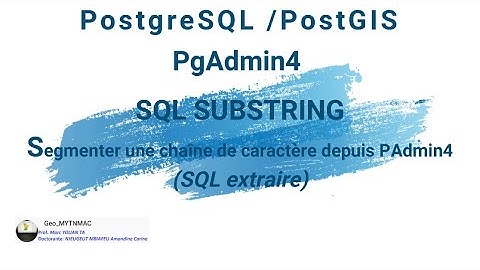 [Geo_MYTNMAC] PgAdmin4 (65) SQL SUBSTR | Segmenter une chaîne à N caractère depuis la position n