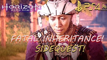 HORIZON: ZERO DAWN PS4/PRO WALKTHROUGH/ GAMEPLAY ( VERY HARD) FATAL INHERITANCE SIDEQUEST# HZD