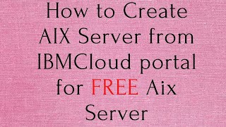 CreateAIX IBMcloud. How to Create AIX mechine from ibm.cloud.com for free. screenshot 3