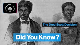 Did You Know: The Dred Scott Decision | Encyclopaedia Britannica