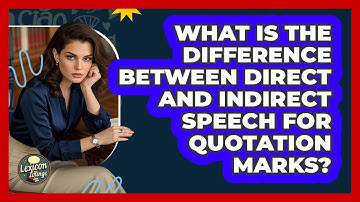 What Is The Difference Between Direct And Indirect Speech For Quotation Marks? - Lexicon Lounge