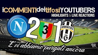 NAPOLI 2 - JUVENTUS 1 (Intro+Highlights+Commenti Youtubers)