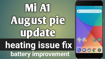 Mi A1 August pie update new changes and bugs, battery improvement, heating issue fix